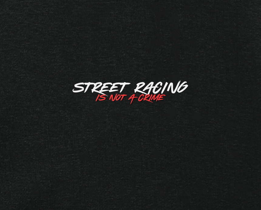 Bluza "Street Racing is not a crime"